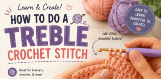 how to do a treble crochet stitch – best Guide step by step how to do a treble crochet stitch